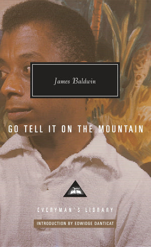 Go Tell It On The Mountain: Introduction By Edwidge Danticat (Everyman'S Library Contemporary Classics Series)