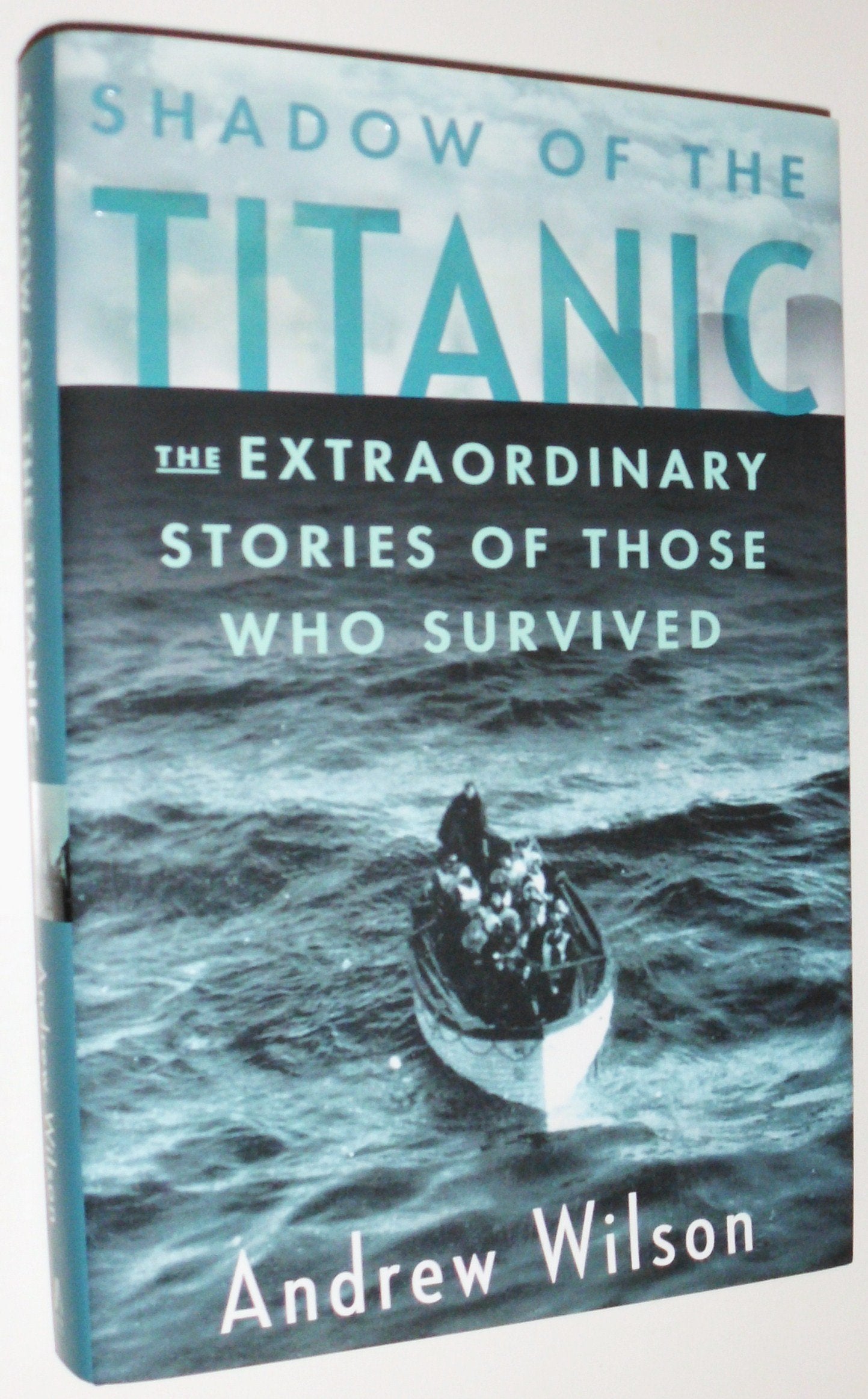 Shadow of the Titanic: The Extraordinary Stories of Those Who Survived
