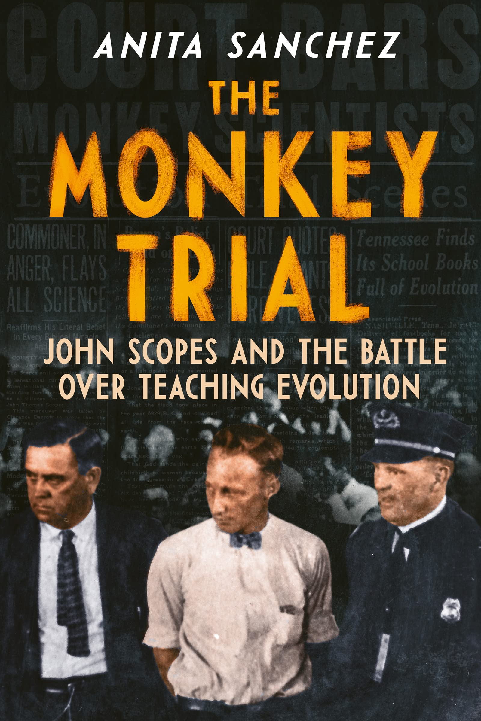 The Monkey Trial: John Scopes And The Battle Over Teaching Evolution,Used