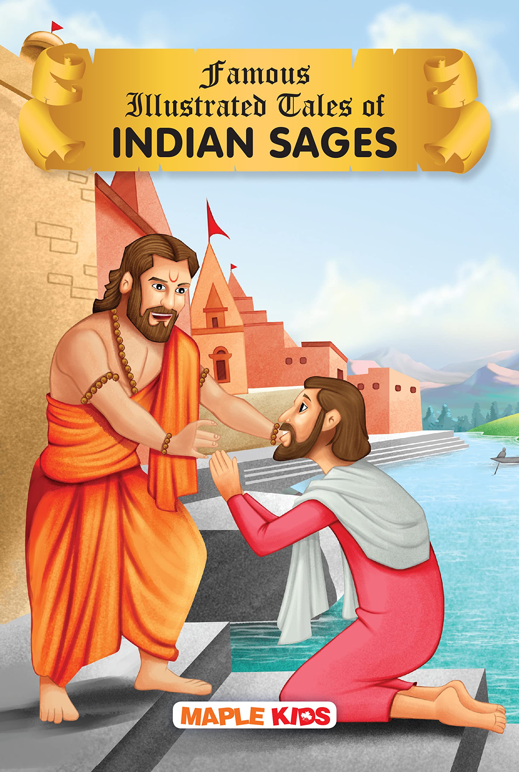 Story Book For Kids - Indian Sages (Illustrated) - Shankaracharya, Chaitanya Mahaprabhu, Dnyaneshwar, Eknath, Gorakhnath, Kabir Das, Madhvacharya, Mirabai, Namdev, Ramana Maharshi, Ramdas, Tukaram, Tulsidas, Vallabhacharya