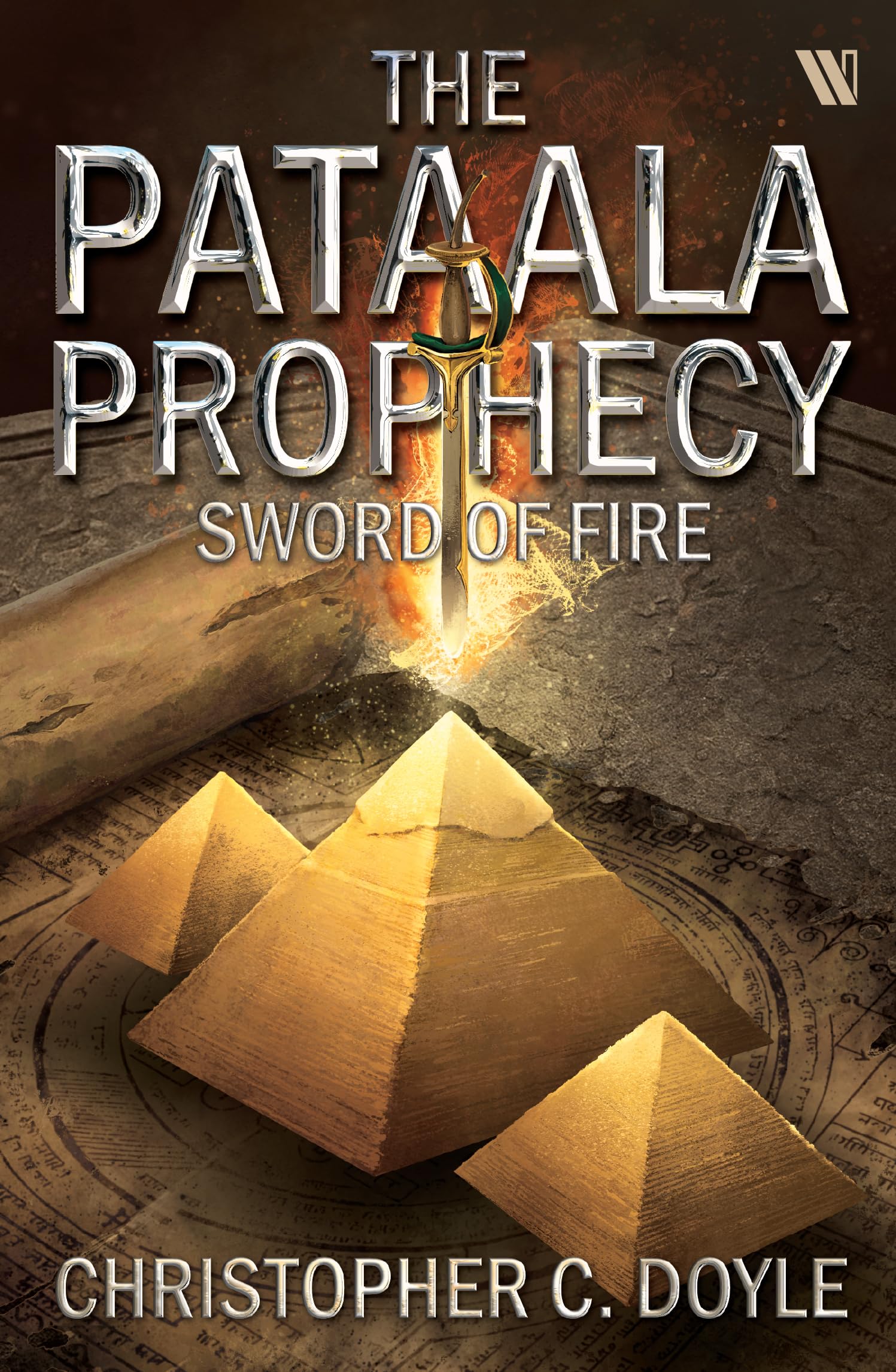 Sword Of Fire: The Pataala Prophecy Book 3 - An Epic Fantasy Adventure By Christopher C. Doyle | Mystery Thriller Based On Indian Mythology