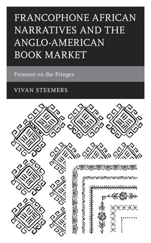Francophone African Narratives and the AngloAmerican Book Market: Ferment on the Fringes (After the Empire: The Francophone Wor,Used