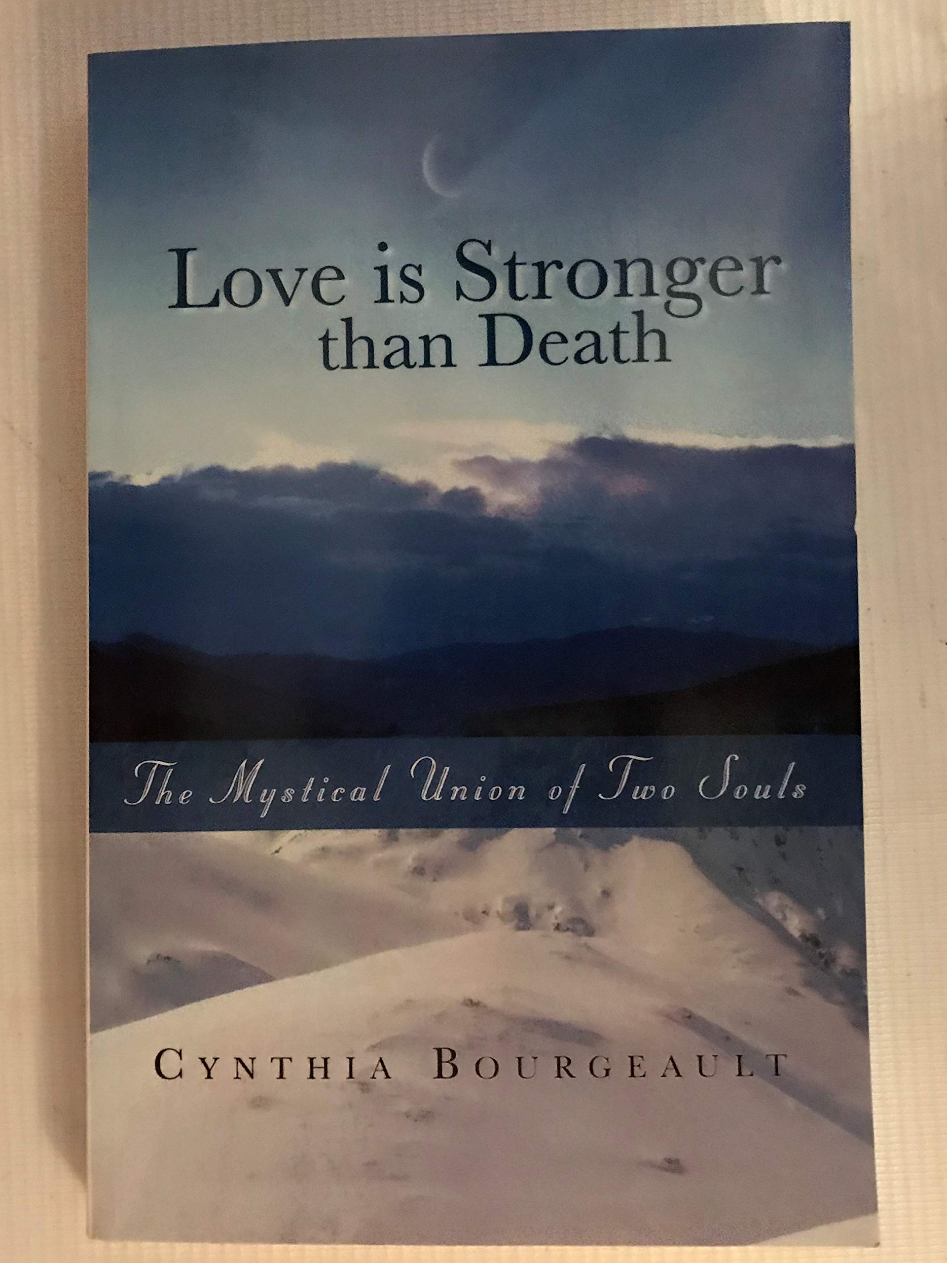 Love Is Stronger Than Death: The Mystical Union Of Two Souls,New