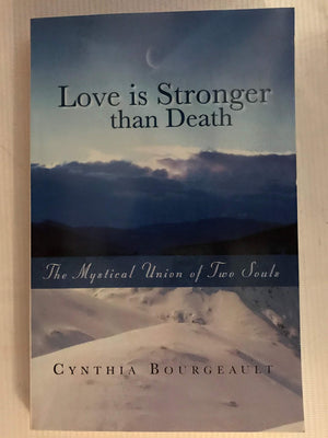 Love Is Stronger Than Death: The Mystical Union Of Two Souls,New
