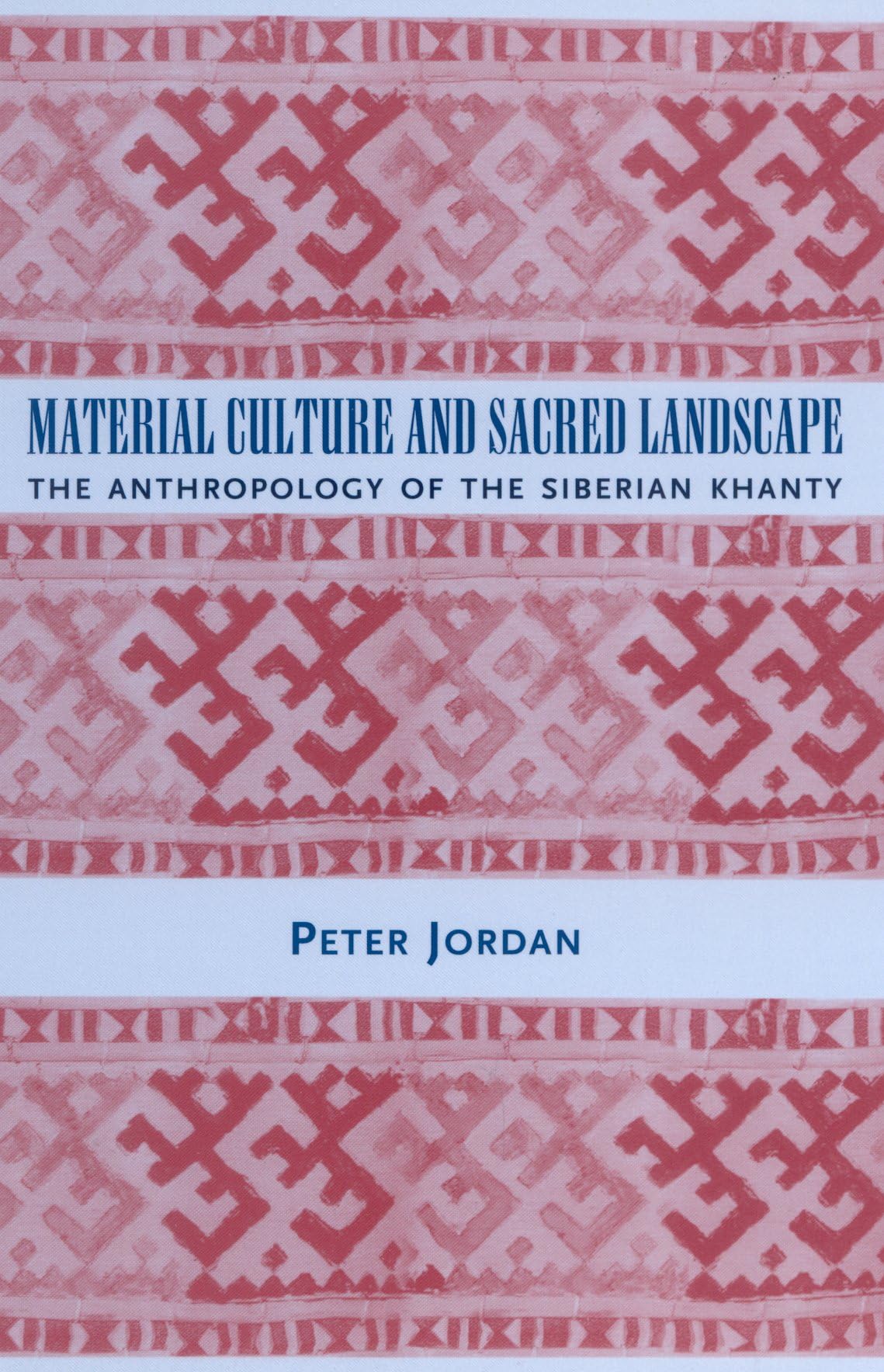 Material Culture and Sacred Landscape: The Anthropology of the Siberian Khanty (Archaeology of Religion),Used