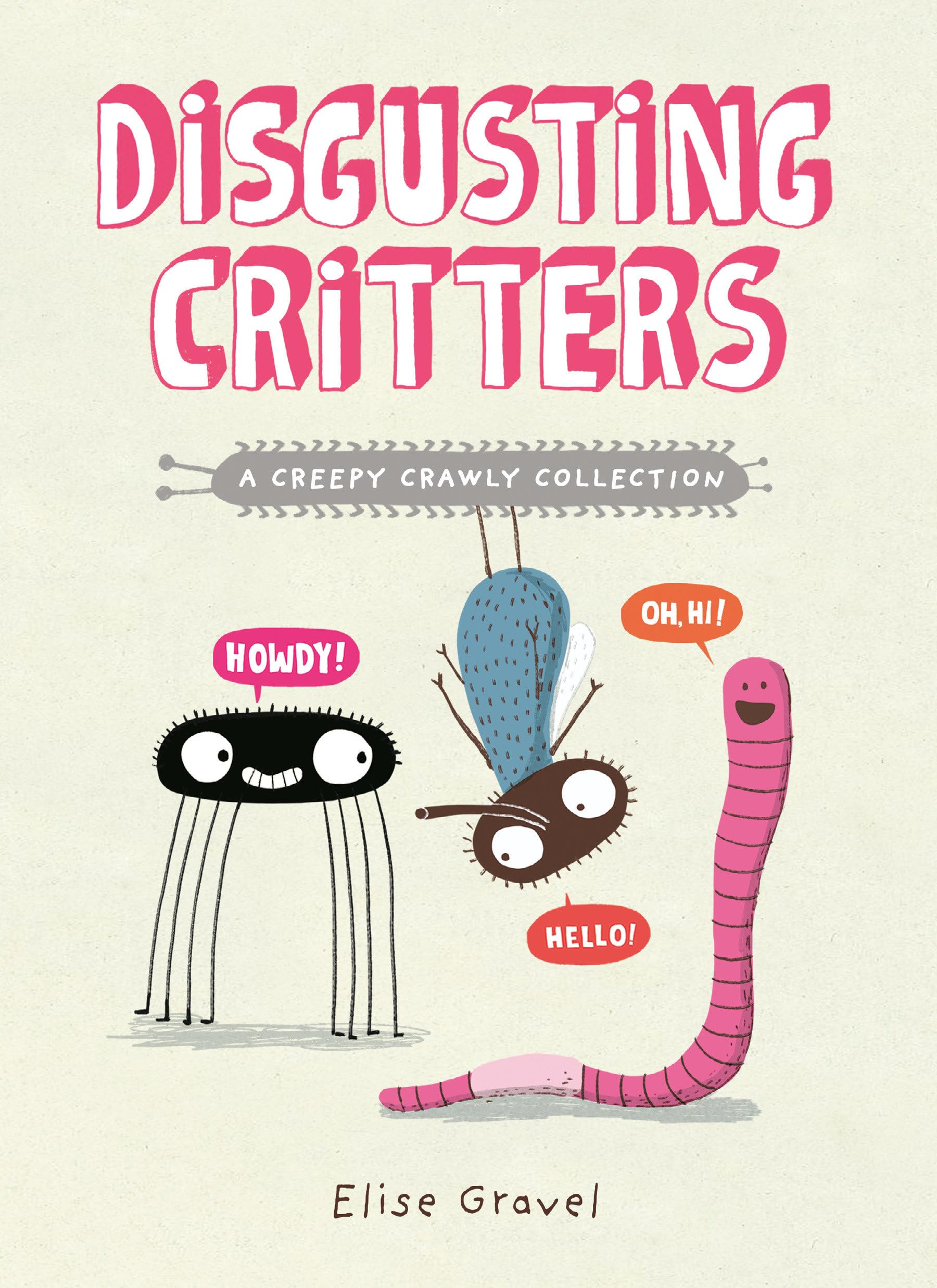 Disgusting Critters: A Creepy Crawly Collection,New