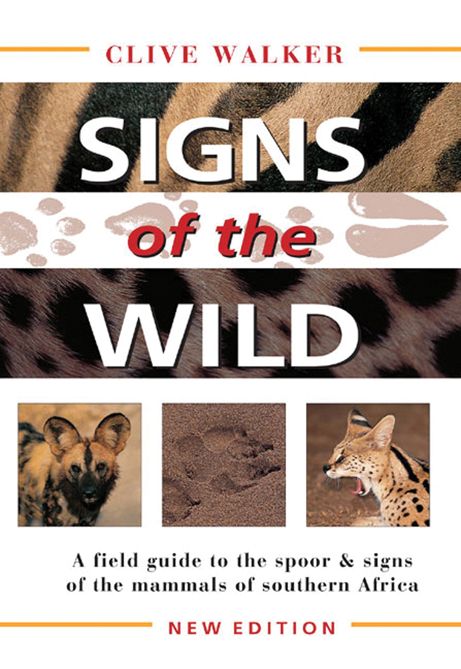 Signs of the Wild: A Field Guide to the Spoor & Signs of the Mammals of Southern Africa,Used