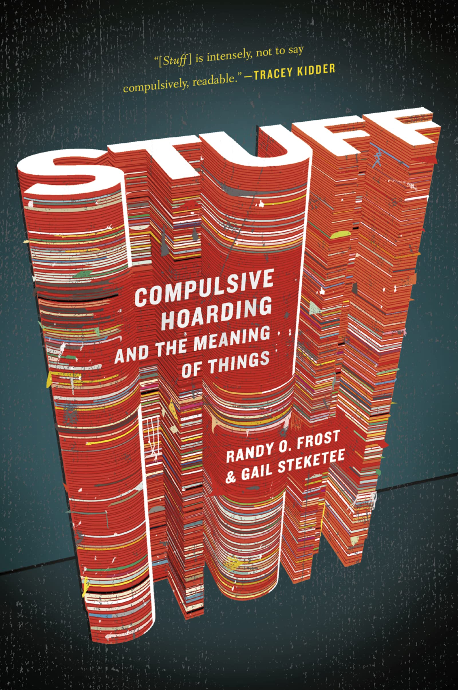 Stuff: Compulsive Hoarding and the Meaning of Things,New