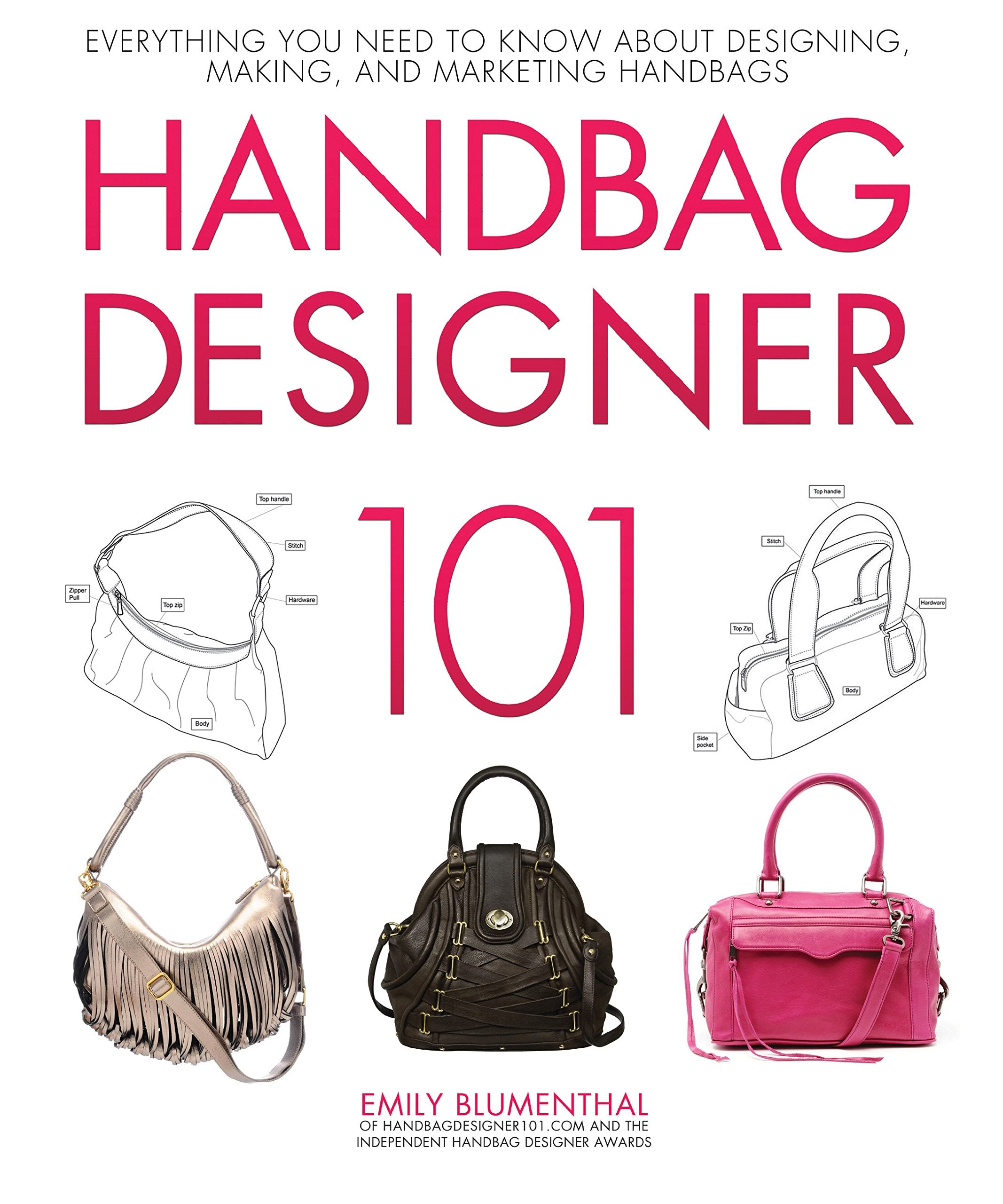 Handbag Designer 101: Everything You Need to Know About Designing, Making, and Marketing Handbags,Used