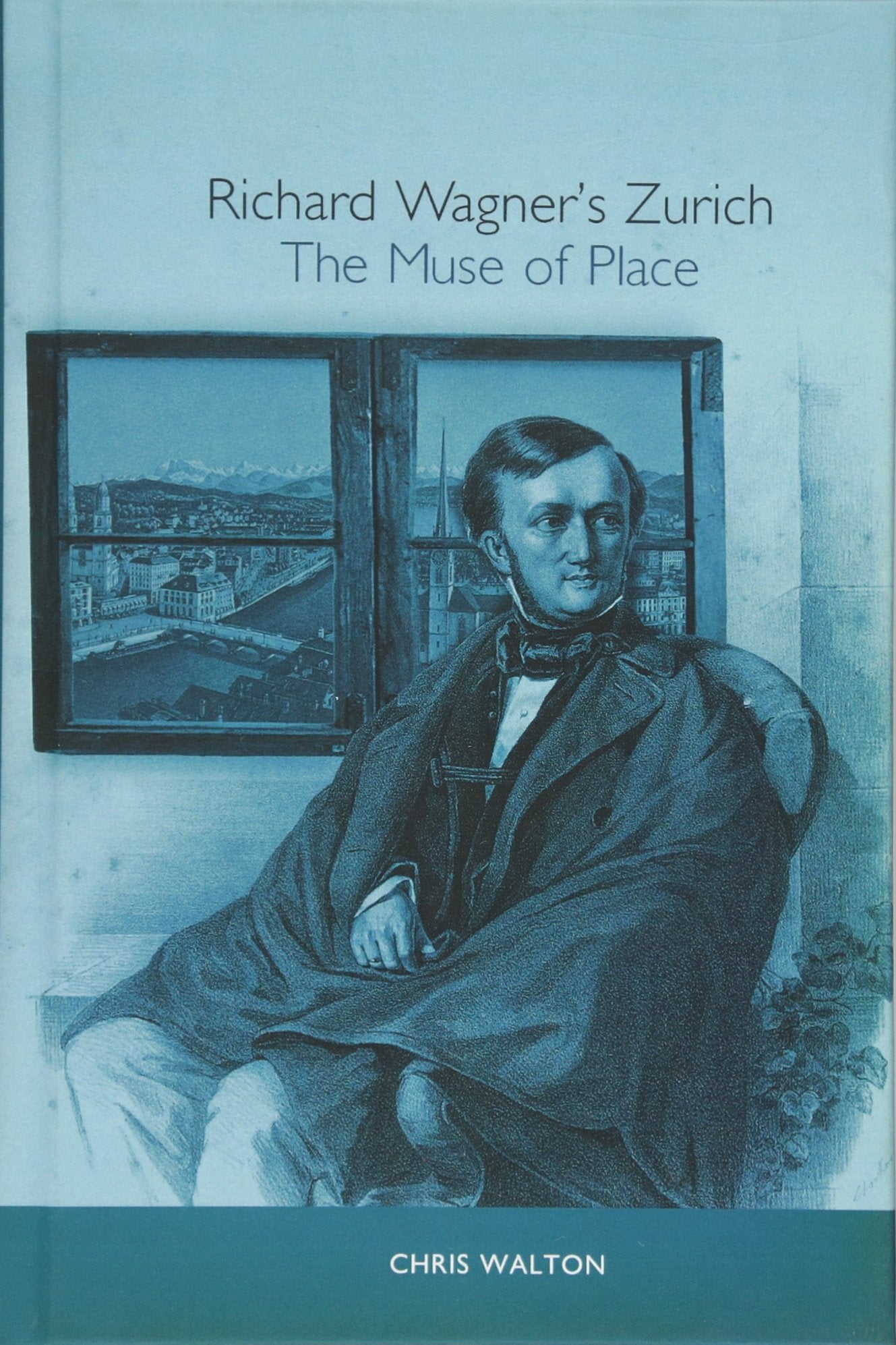 Richard Wagner's Zurich: The Muse of Place (Studies in German Literature Linguistics and Culture, 11),Used