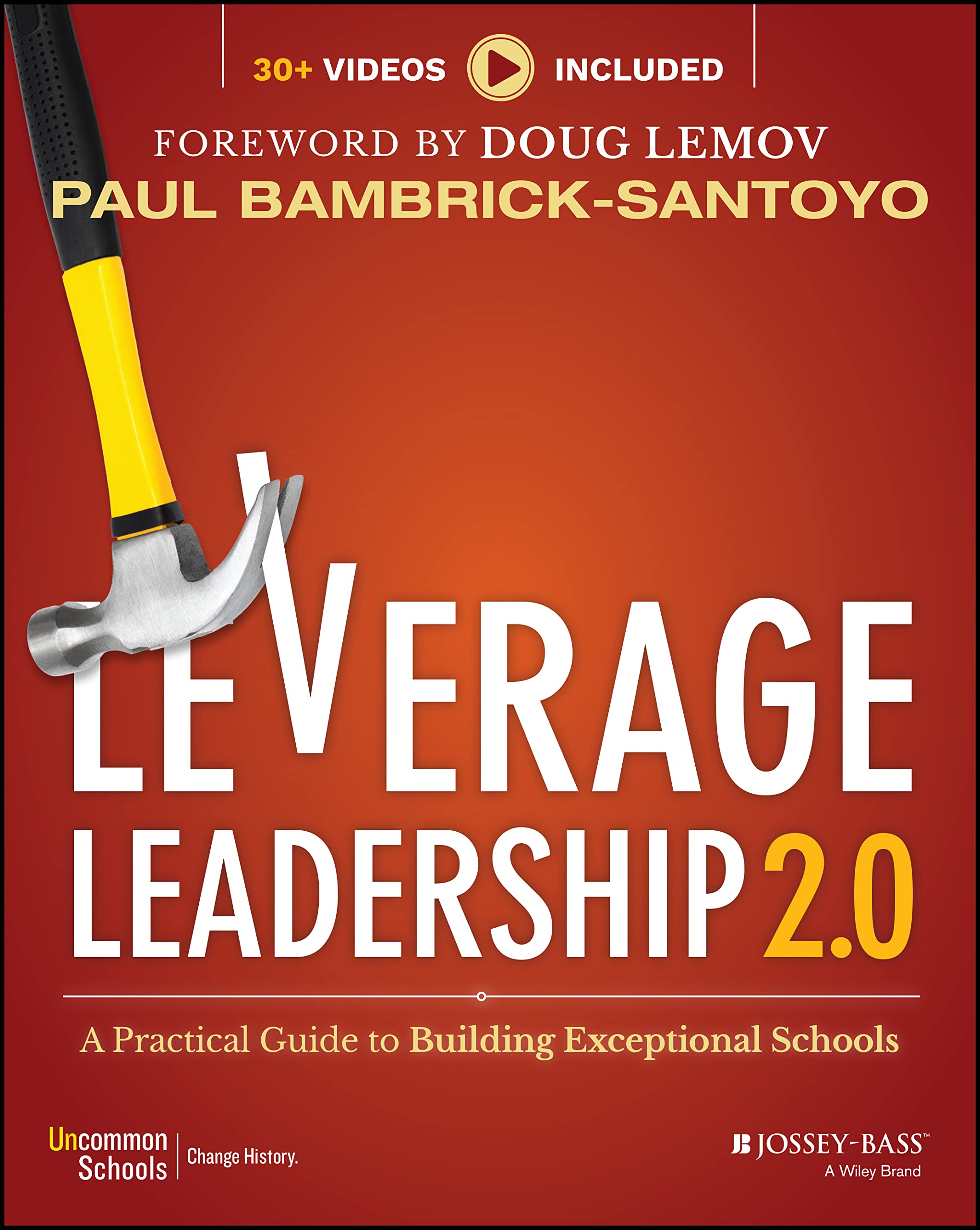 Leverage Leadership 2.0: A Practical Guide to Building Exceptional Schools,New