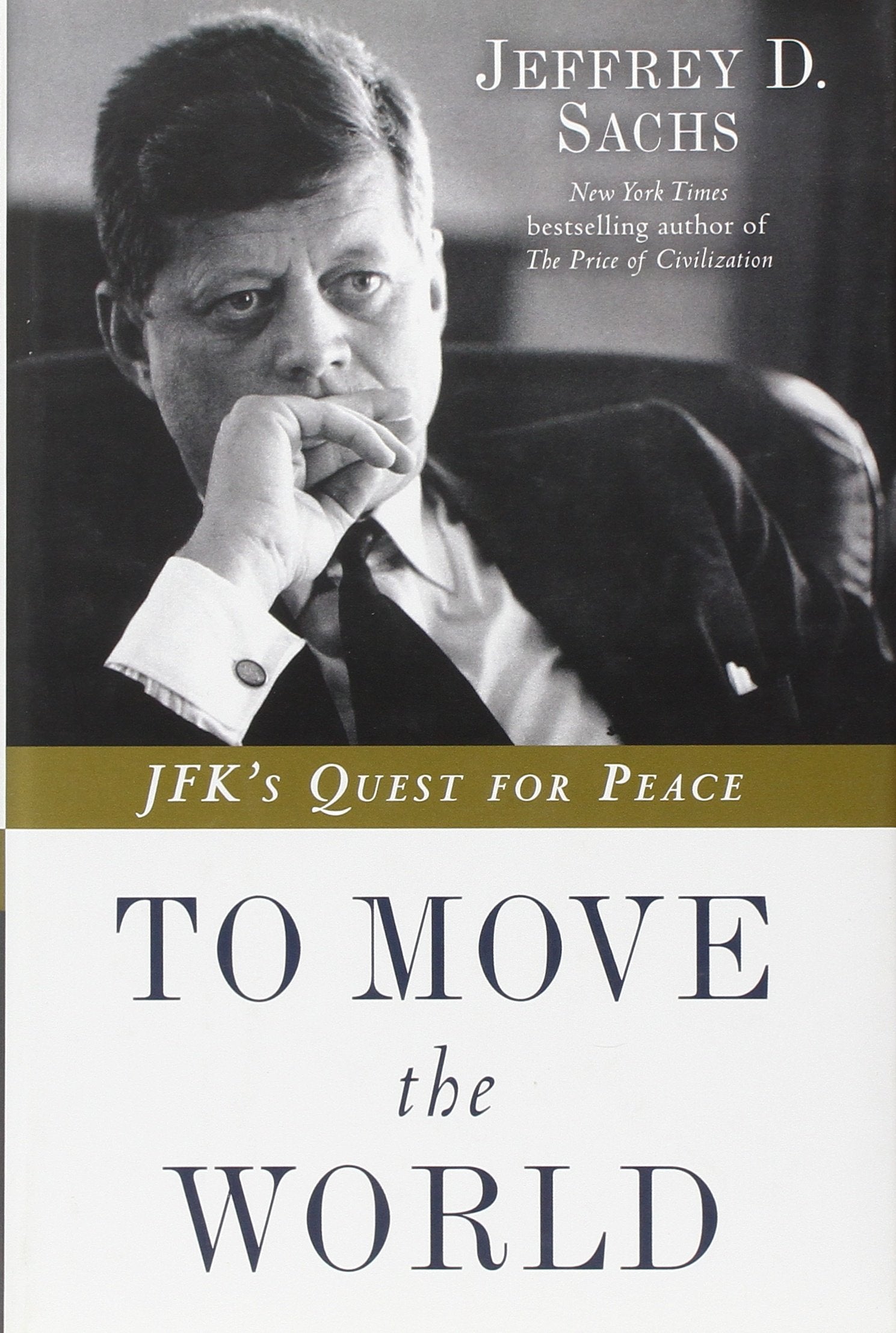 To Move The World: Jfk'S Quest For Peace