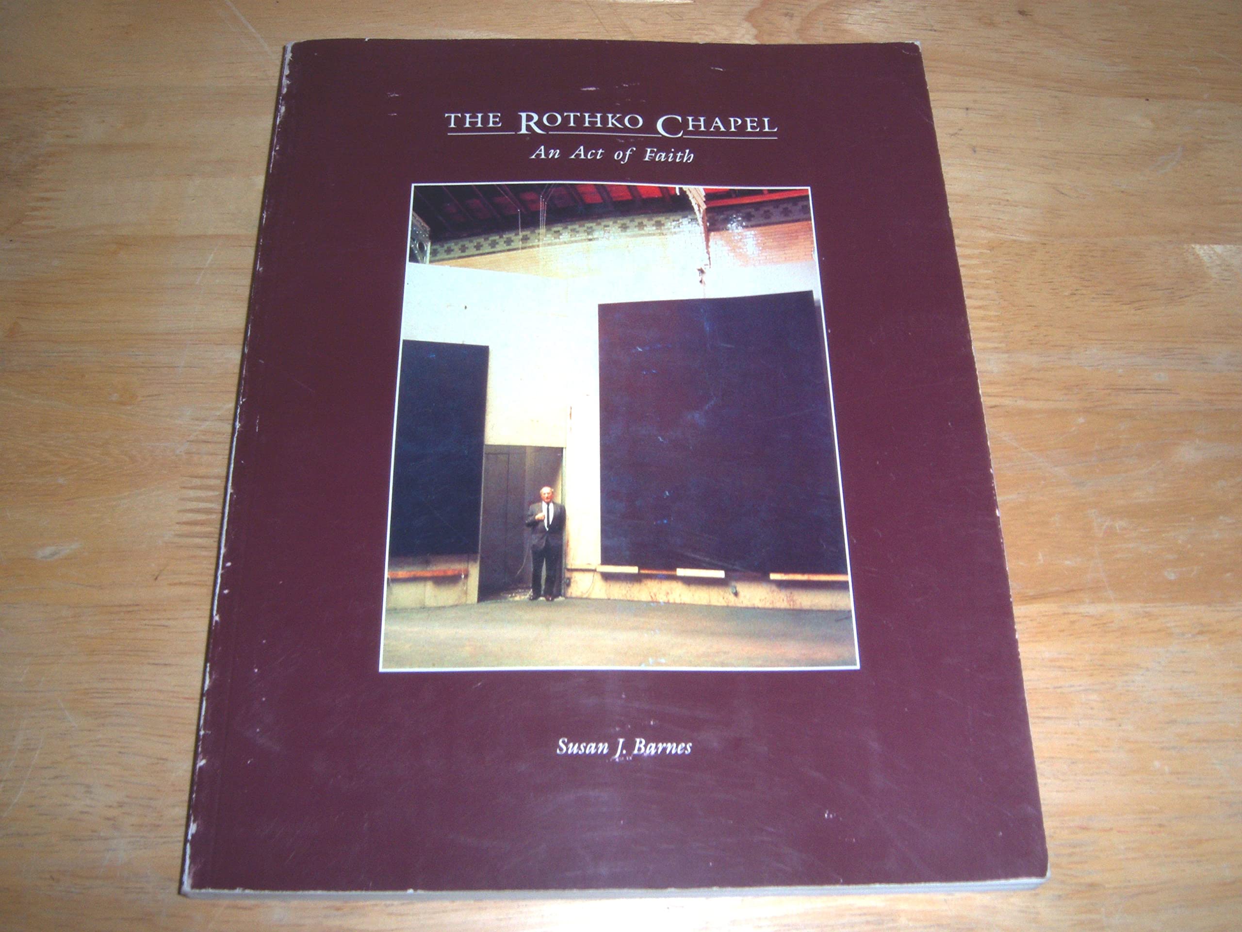 The Rothko Chaptel: An Act Of Faith,Used