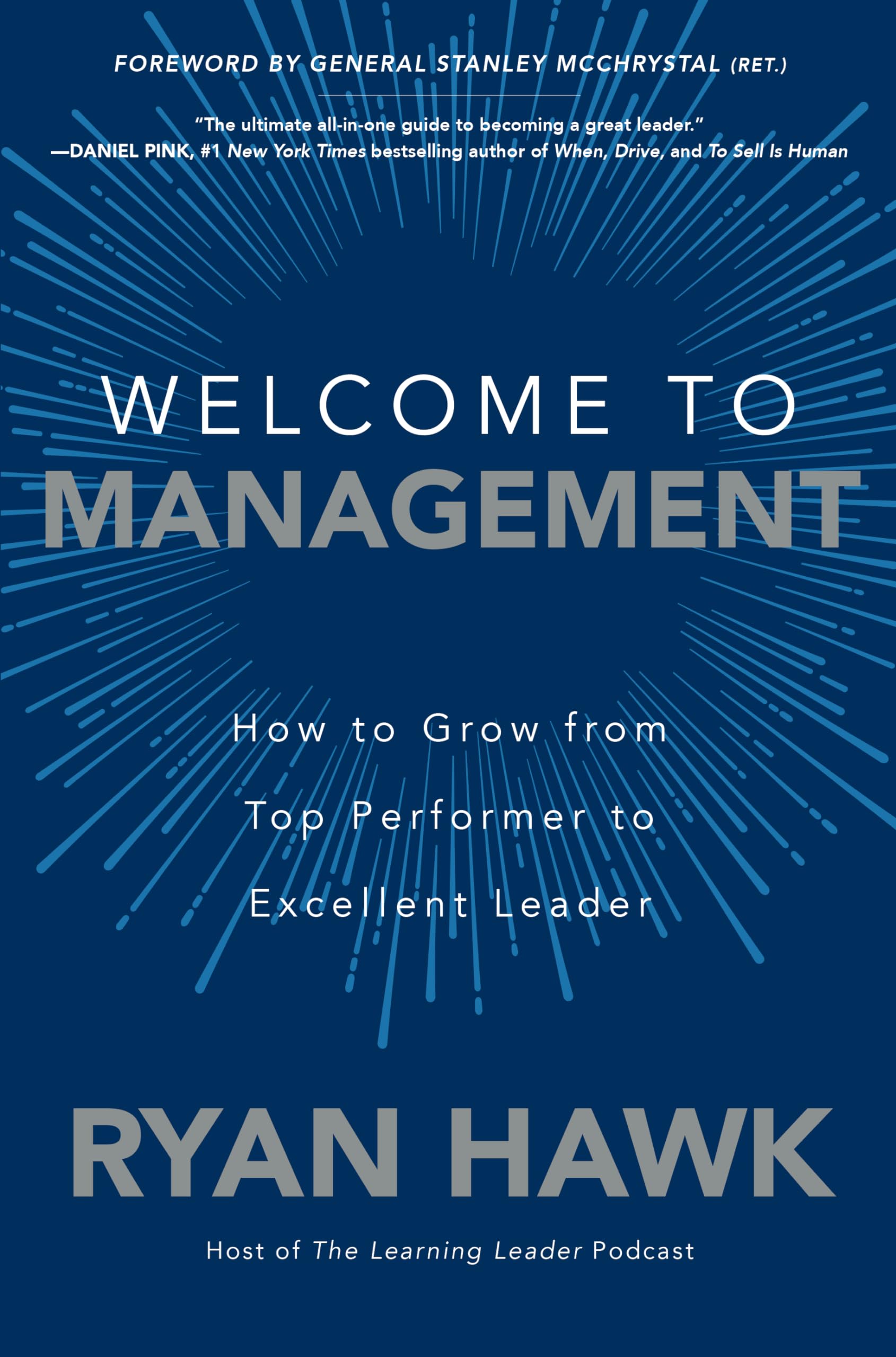 Welcome to Management: How to Grow From Top Performer to Excellent Leader,New