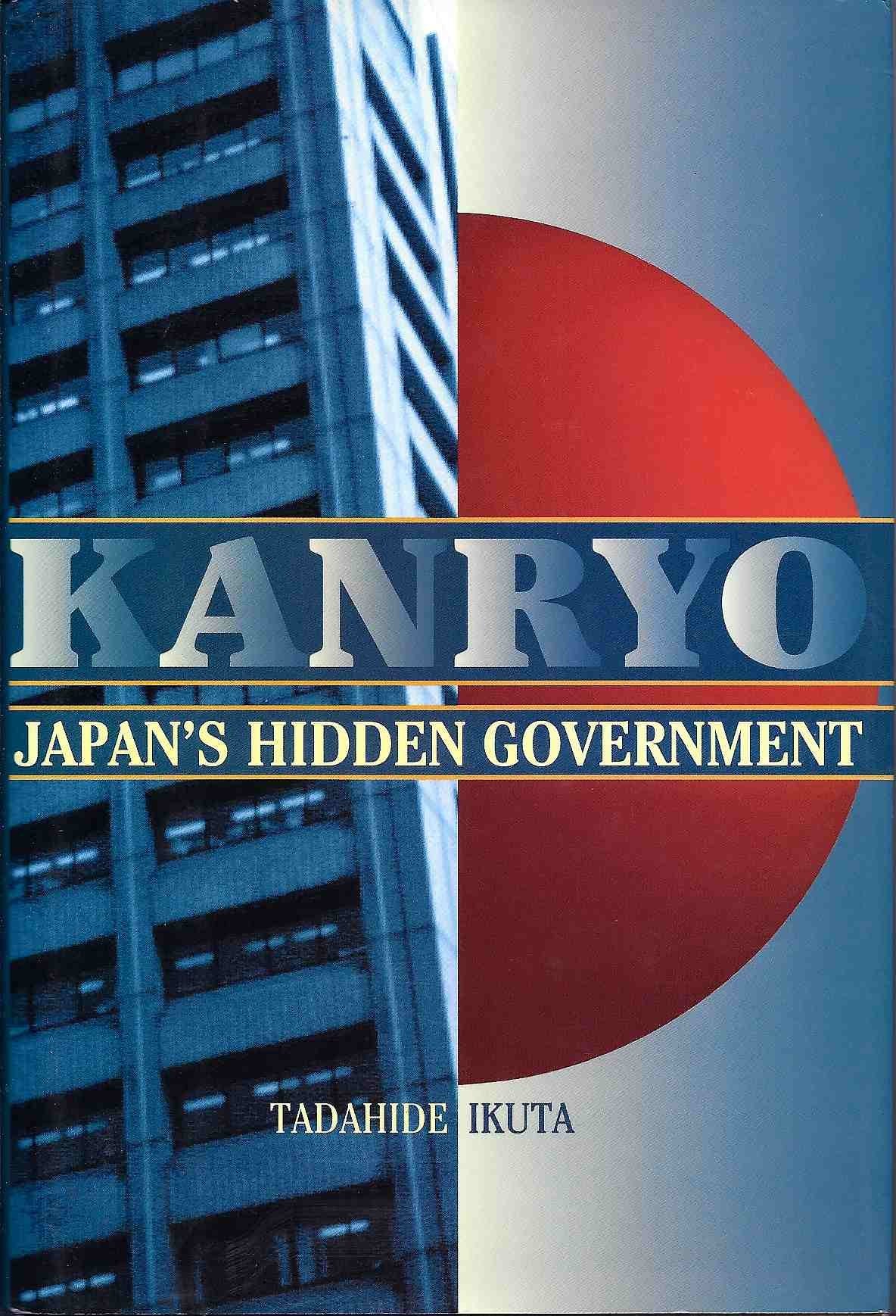 Kanryo: Japan's Hidden Government,Used