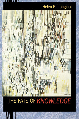 The Fate Of Knowledge,New