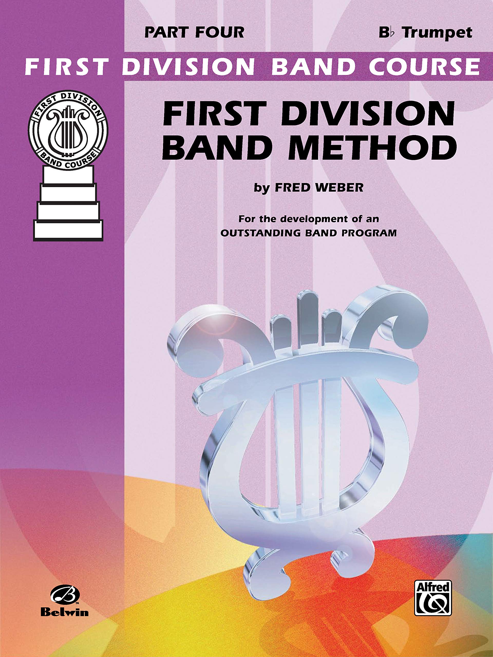 First Division Band Method, Part 4: Bflat Cornet (Trumpet) (First Division Band Course, Part 4),Used