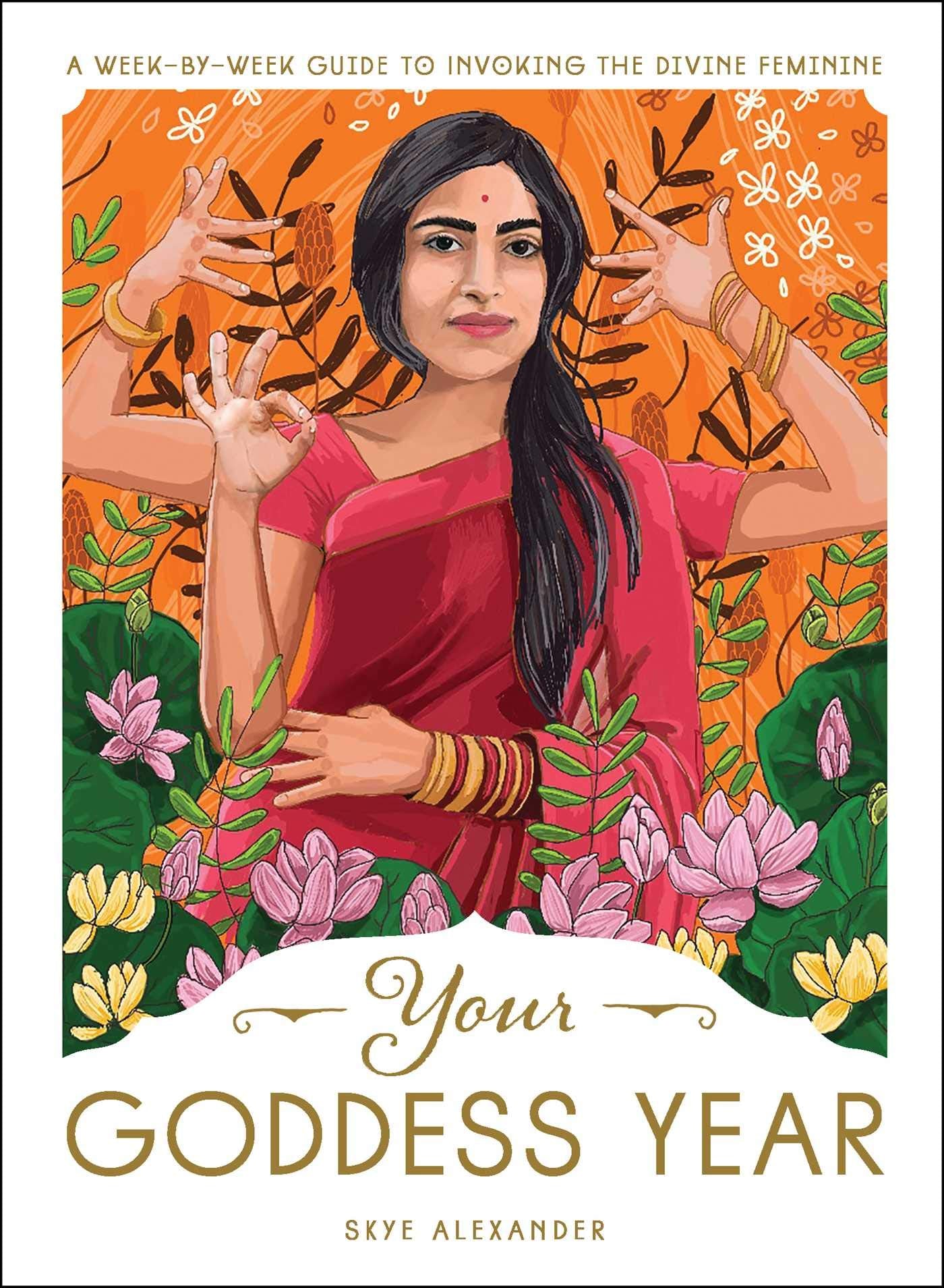 Your Goddess Year: A WeekbyWeek Guide to Invoking the Divine Feminine,Used