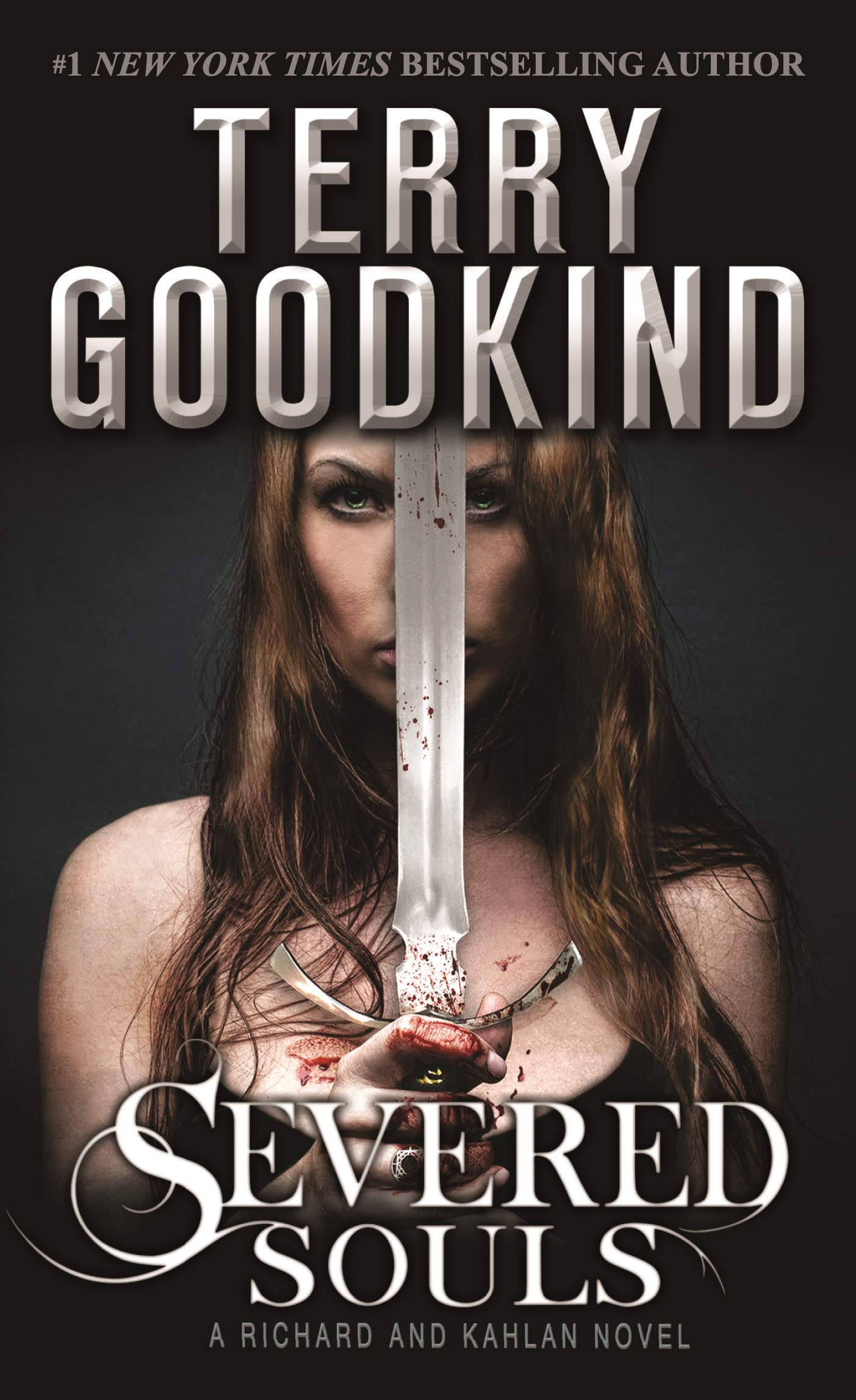 Severed Souls: A Richard And Kahlan Novel (Richard And Kahlan, 3)