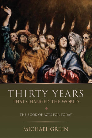 Thirty Years That Changed the World: The Book Acts for Today,Used