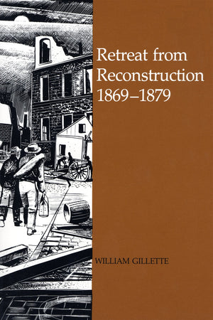 Retreat from Reconstruction, 18691879 (Jules and Frances Landry Award)