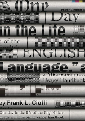 One Day In The Life Of The English Language: A Microcosmic Usage Handbook,Used