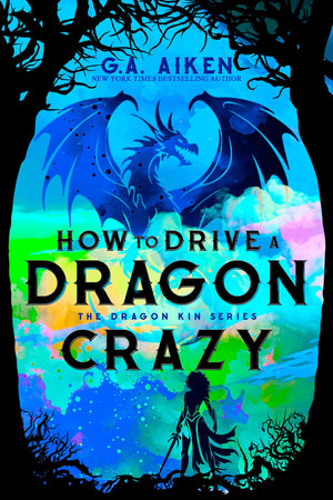 How To Drive A Dragon Crazy (Dragon Kin)