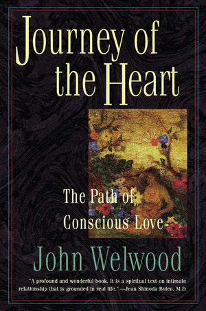 Journey Of The Heart: The Path Of Conscious Love-used