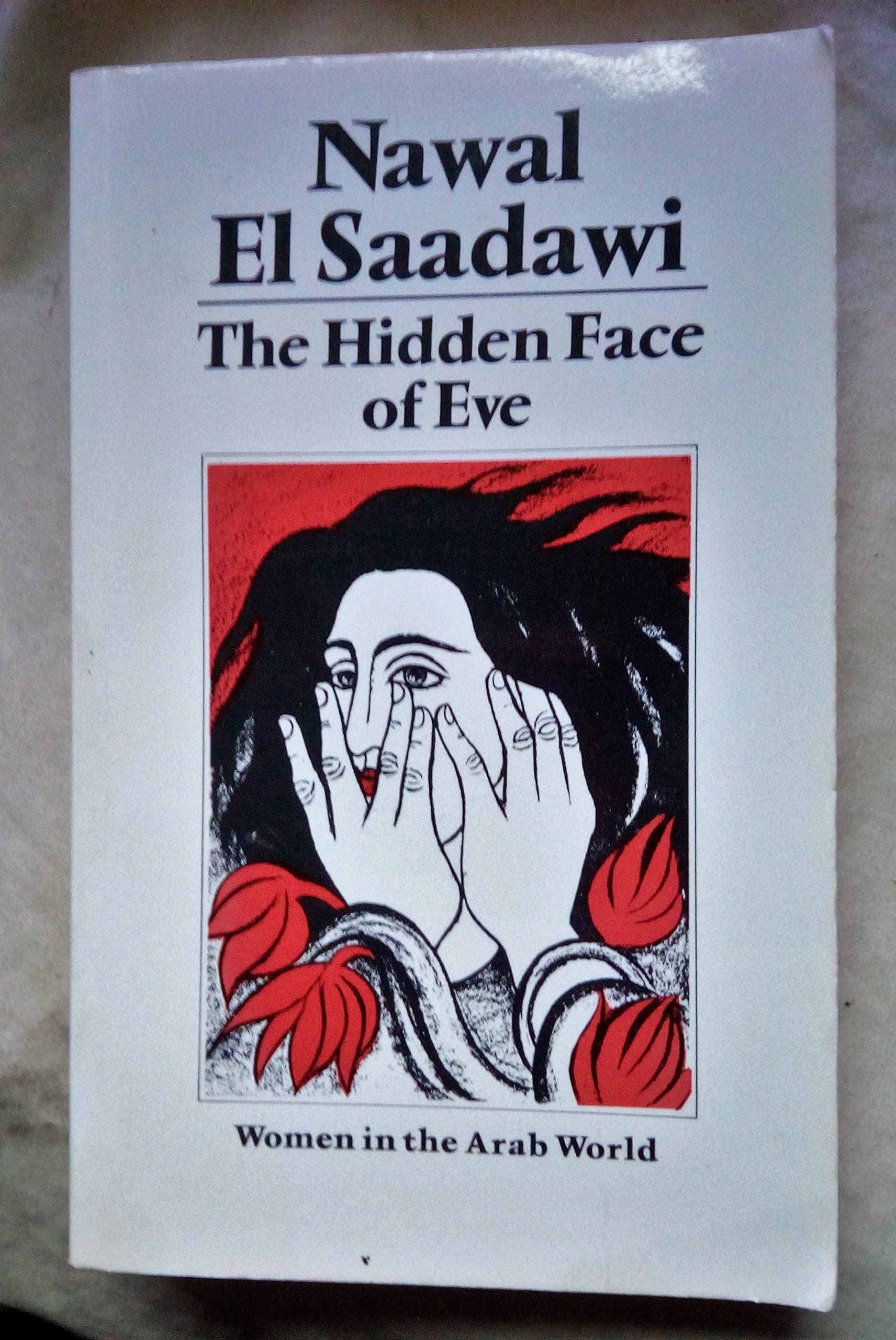 The Hidden Face Of Eve: Women In The Arab World,Used