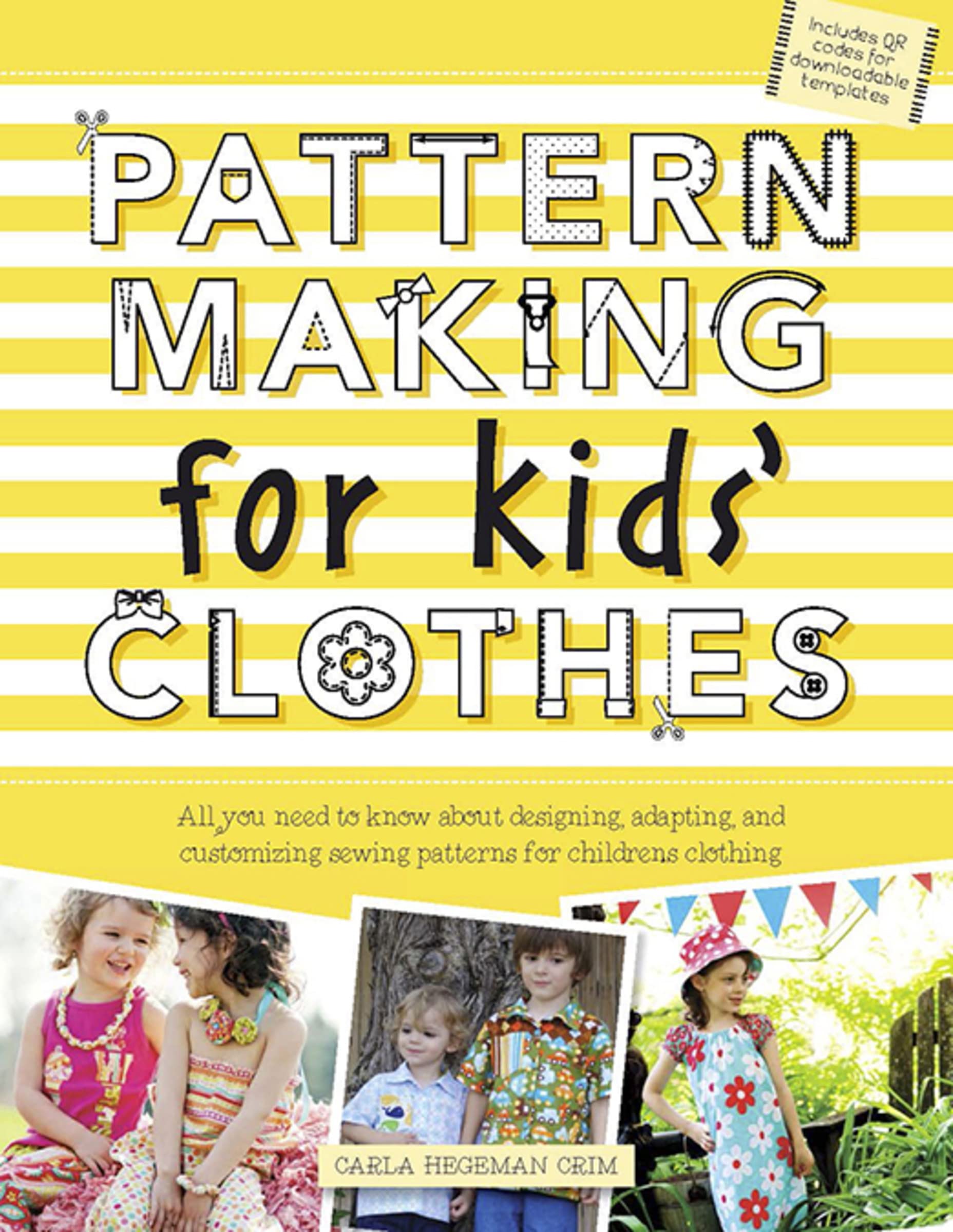 Pattern Making for Kids' Clothes: All You Need to Know About Designing, Adapting, and Customizing Sewing Patterns for Children's,Used