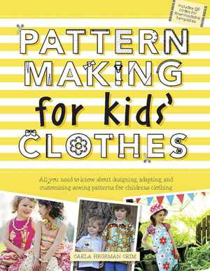 Pattern Making for Kids' Clothes: All You Need to Know About Designing, Adapting, and Customizing Sewing Patterns for Children's,Used