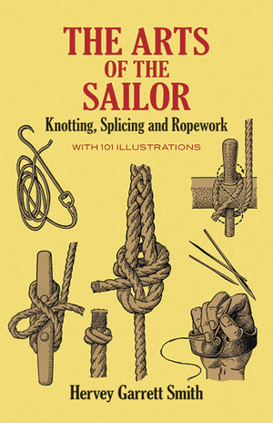 The Arts of the Sailor: Knotting, Splicing and Ropework (Dover Maritime),New