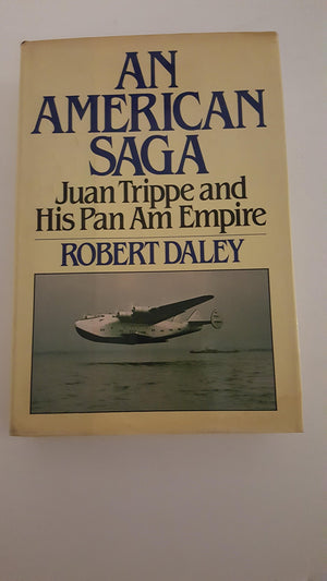 An American saga: Juan Trippe and his Pan Am empire,Used