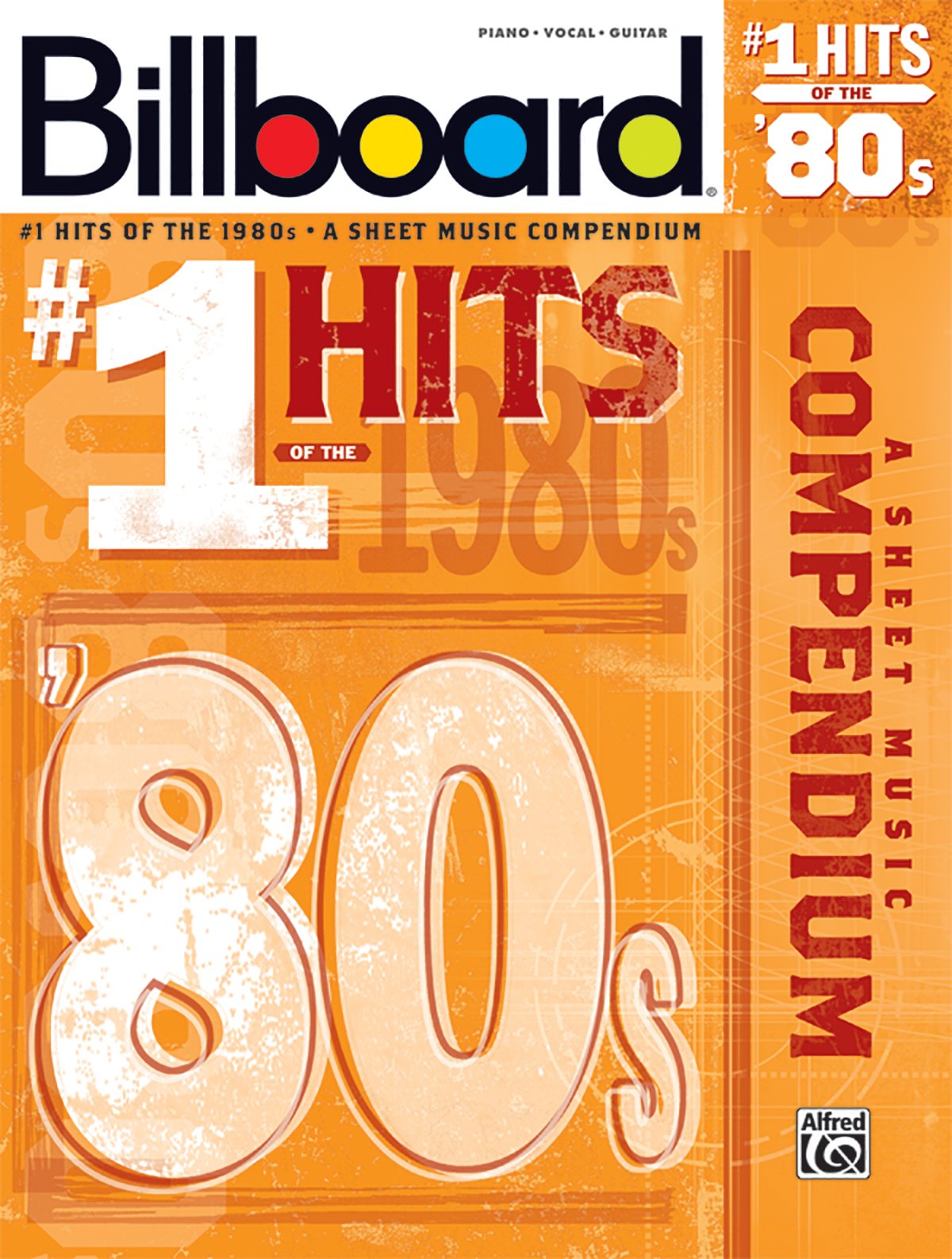 Billboard No. 1 Hits of the 1980s: A Sheet Music Compendium: Piano/Vocal/guitar (Billboard Magazine),Used