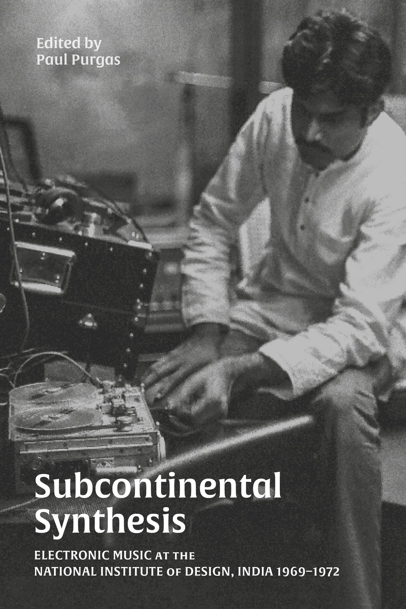 Subcontinental Synthesis: Electronic Music At The National Institute Of Design, India 19691972,Used