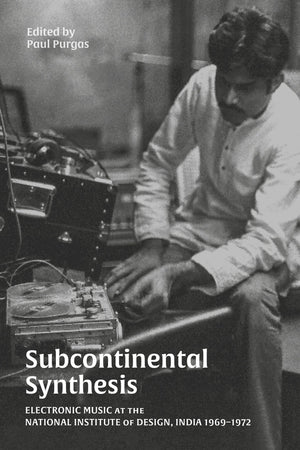 Subcontinental Synthesis: Electronic Music At The National Institute Of Design, India 19691972,Used