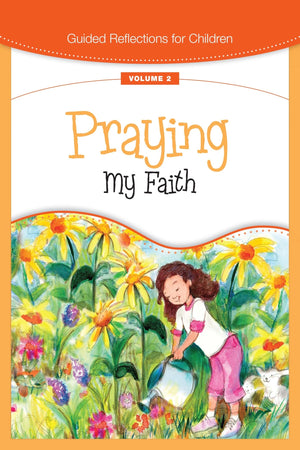Praying My Faith (Guided Reflections for Children),Used