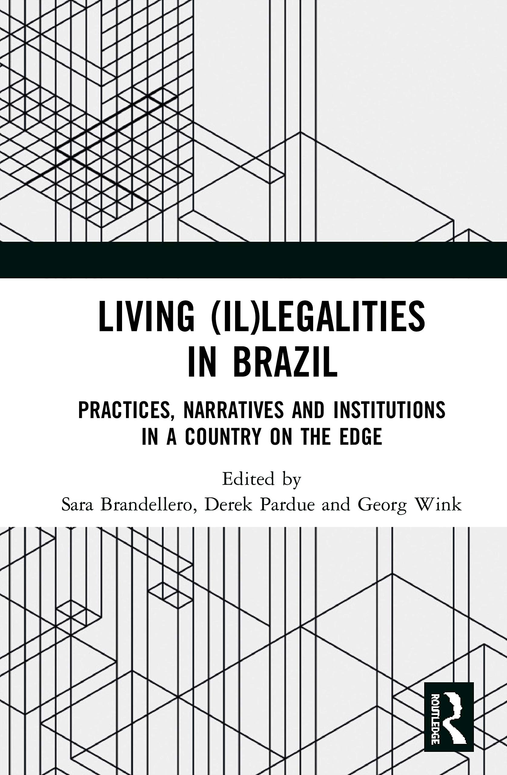 Living (Il)legalities in Brazil: Practices, Narratives and Institutions in a Country on the Edge,Used