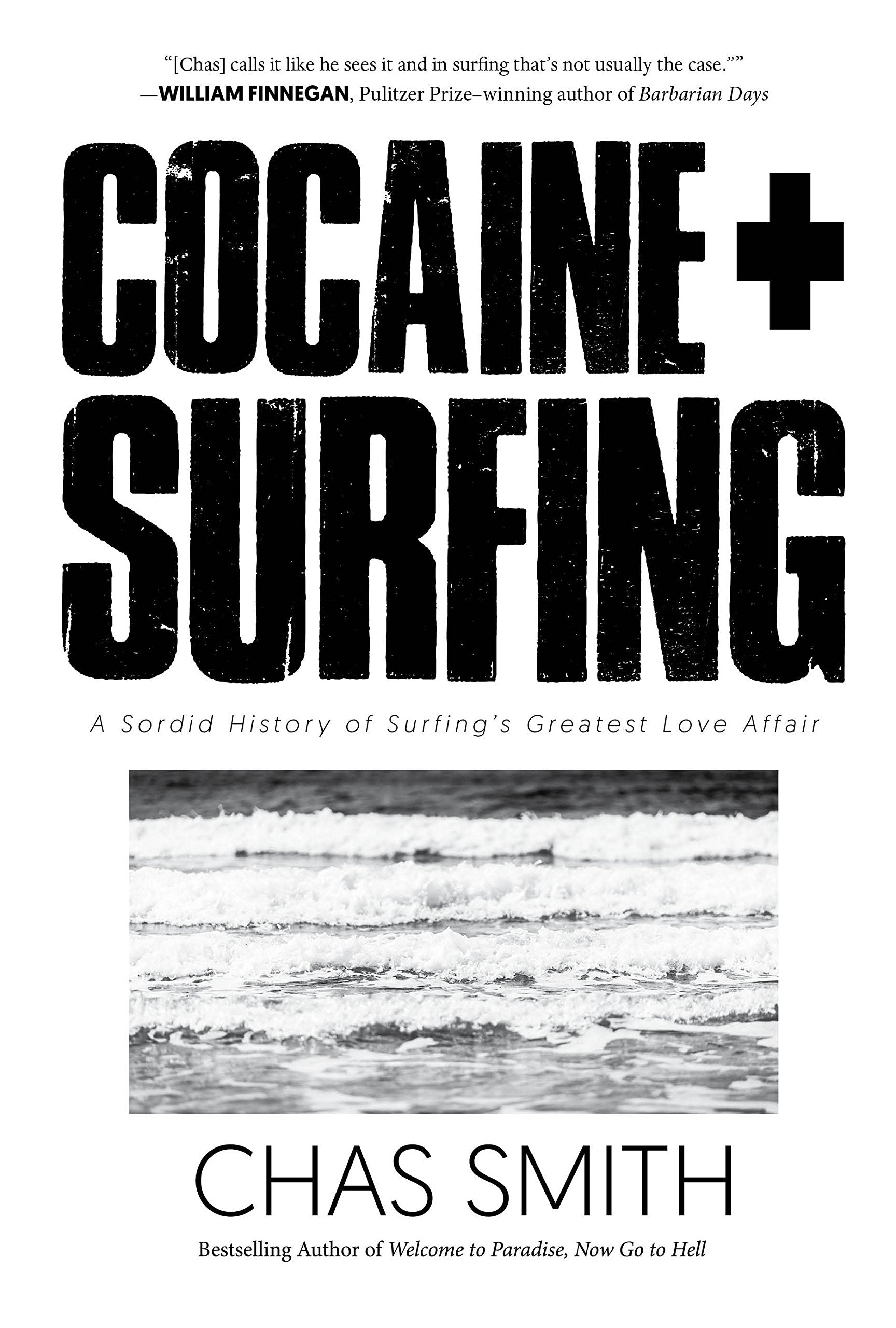 Cocaine + Surfing: A Sordid History Of Surfing'S Greatest Love Affair
