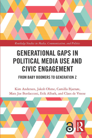 Generational Gaps in Political Media Use and Civic Engagement (Routledge Studies in Media, Communication, and Politics),Used