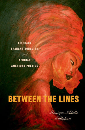 Between The Lines: Literary Transnationalism And African American Poetics (Imagining The Americas),Used