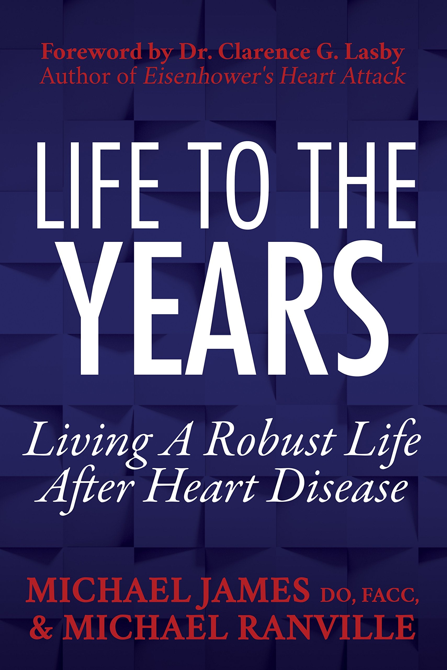 Life to the Years: Living A Robust Life After Heart Disease,Used