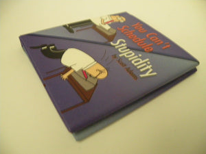 You Can'T Schedule Stupidity (Dilbert Book),Used