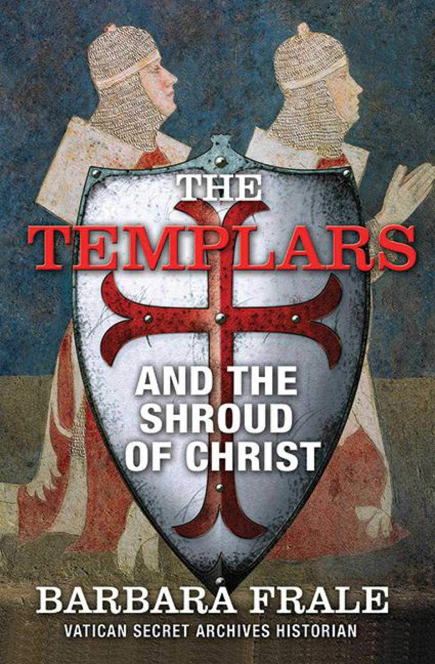The Templars And The Shroud Of Christ,Used