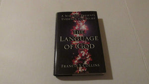 The Language Of God: A Scientist Presents Evidence For Belief