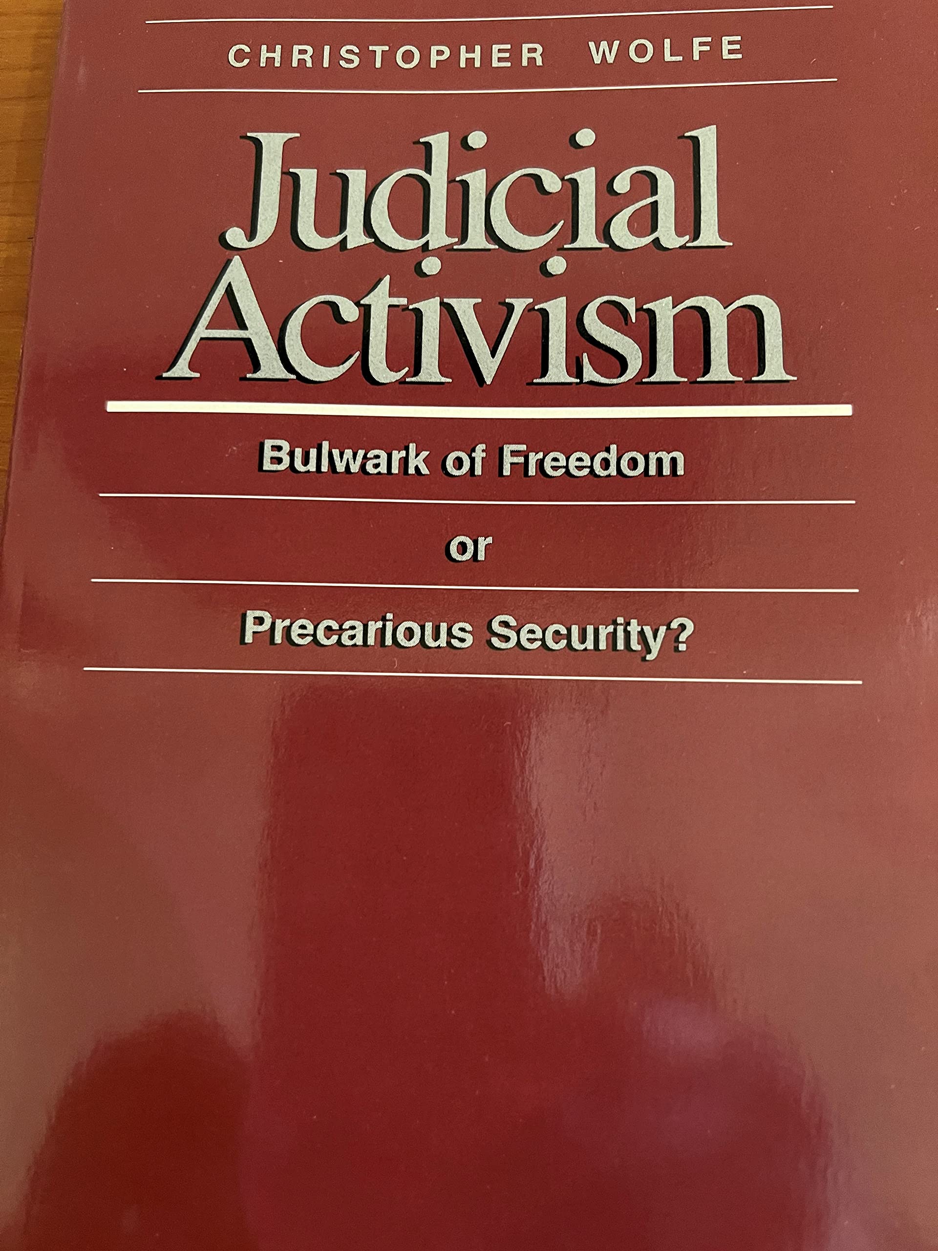 Judicial Activism: Bulwark of Freedom or Precarious Security,Used