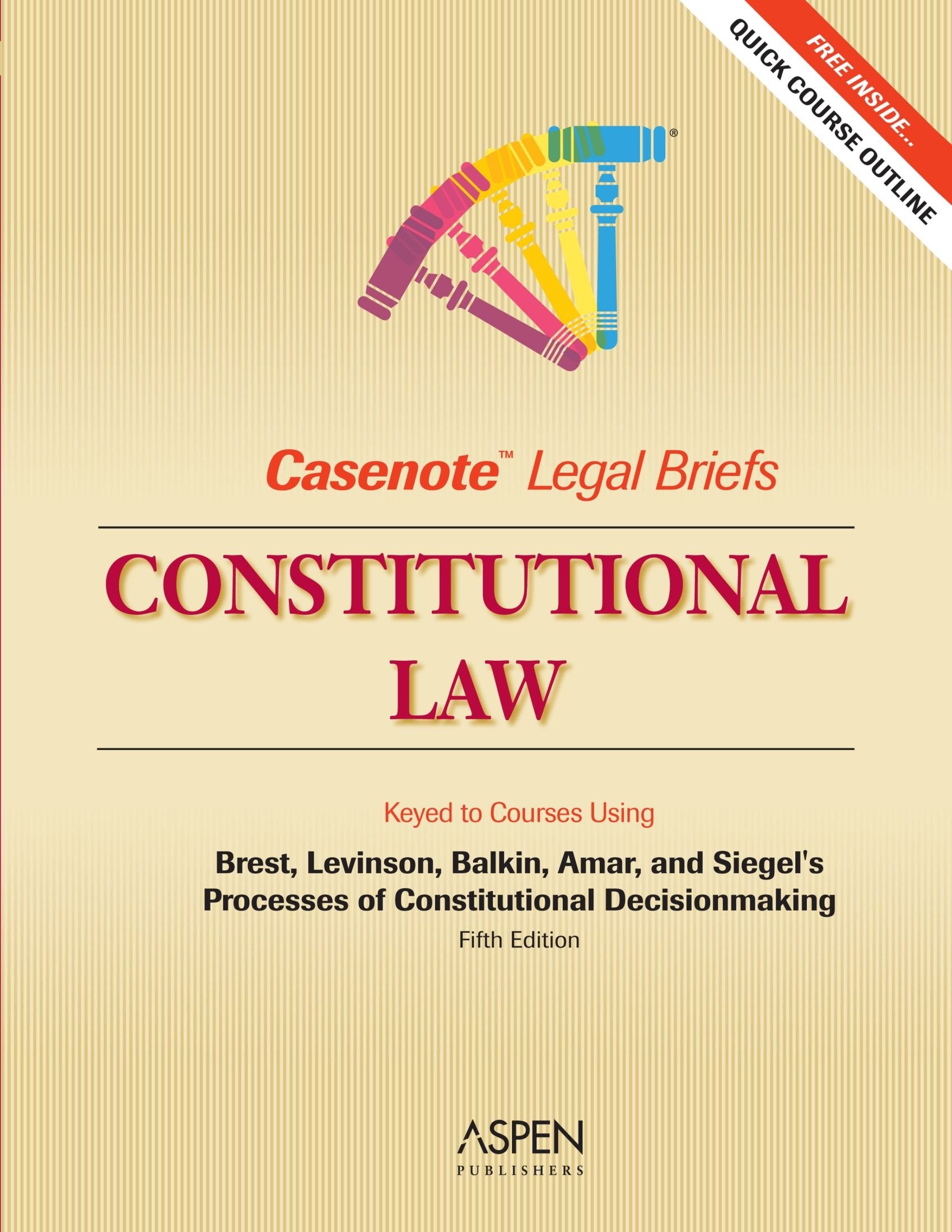 Casenote Legal Briefs: Constitutional Law, Keyed to Brest, Levinson, Balkin, & Amar's 5th Edition,New