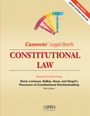 Casenote Legal Briefs: Constitutional Law, Keyed to Brest, Levinson, Balkin, & Amar's 5th Edition,Used