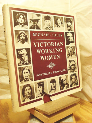 Victorian Working Women: Portraits From Life,New