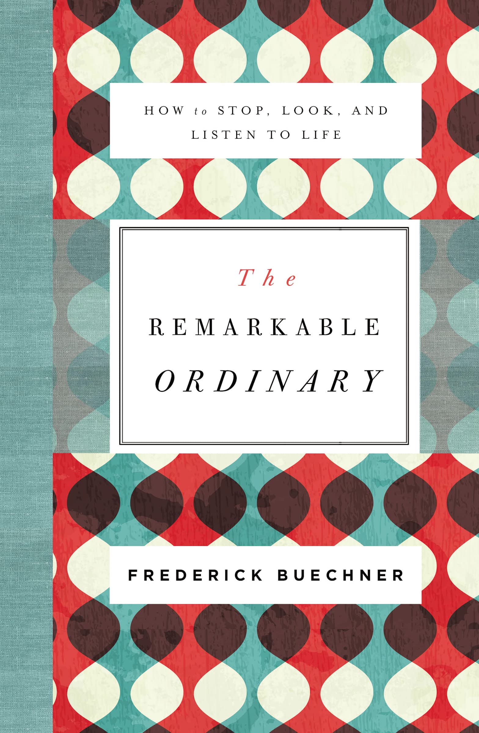 The Remarkable Ordinary: How to Stop, Look, and Listen to Life,Used